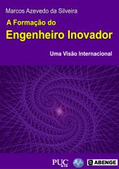 A Formação do Engenheiro Inovador - Uma Visão Internacional - Marcos Azevedo da Silveira Ed. 2005.pdf
