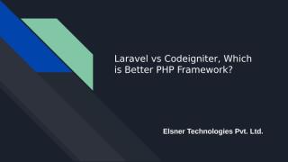 Laravel vs Codeigniter, Which is Better PHP Framework_.pptx