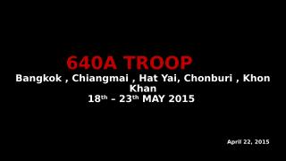 640A Troop_22 04 15_to Khun Yam - yam edit.ppt